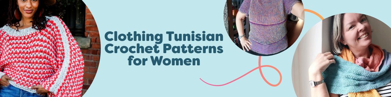 Selection of women's Tunisian crochet garments—poncho, cardigan, beaded shawl, scarf, and tee—styled on a neutral backdrop, showing textured stitches.
