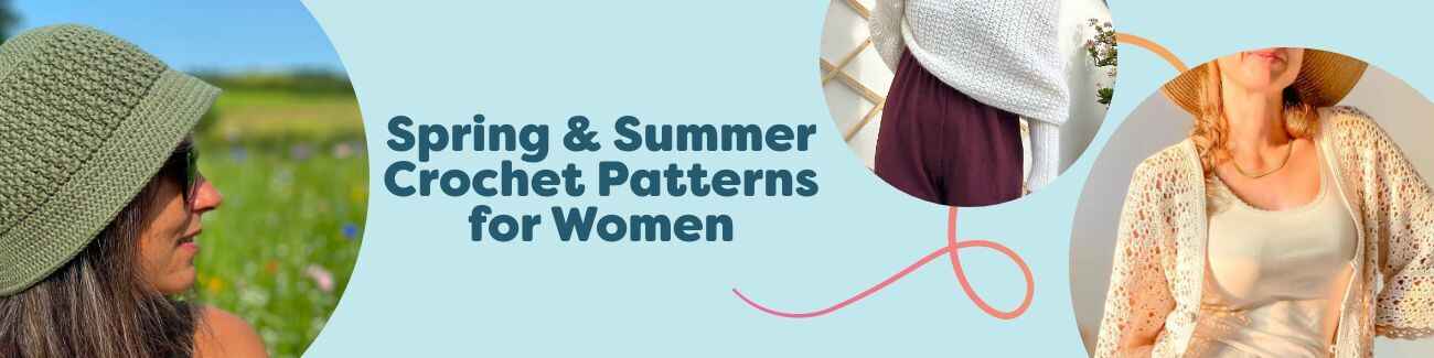 Spring and summer crochet patterns for women featuring a bucket hat, breezy tee, lace top, lightweight cardigan and floral shawl in soft cotton yarns.