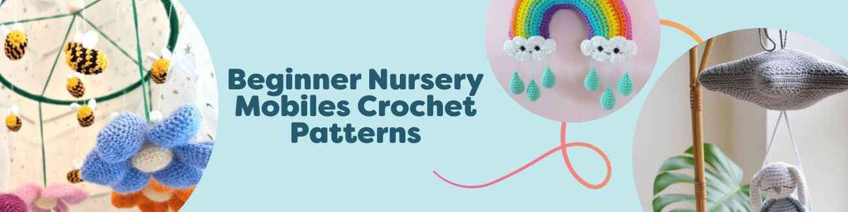 Beginner-friendly crochet baby mobiles - rainbow, flowers, and star motifs - hanging above a crib, made with soft Hobbii cotton yarn.