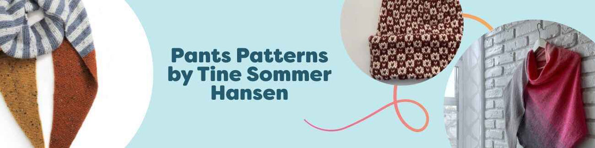 Assorted crochet and knit pants patterns by Tine Sommer Hansen for Hobbii—trousers, leggings, and shorts styled with yarn, hooks, and needles.