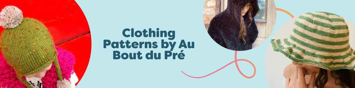 Assortment of knit and crochet clothing patterns by Au Bout du Pré—hats, scarf, kids cape, and tunic displayed on models in soft yarns.