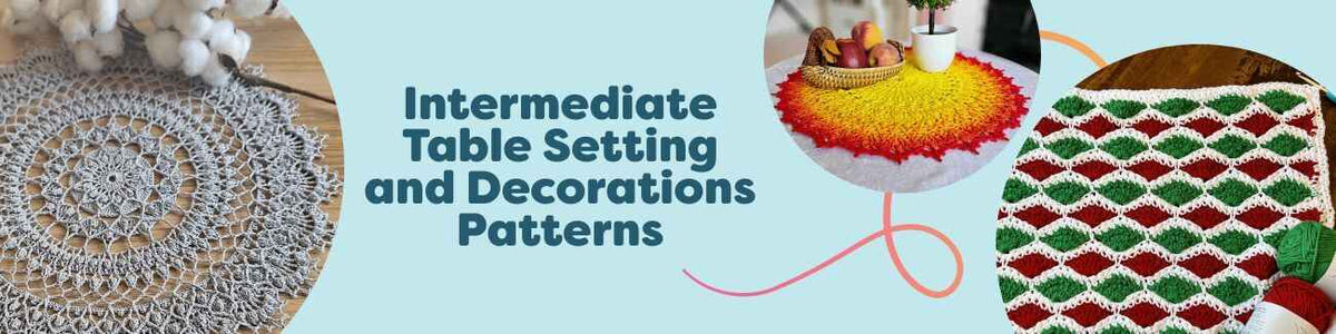A curated selection of intermediate crochet table decor patterns, featuring doilies, placemats, table runners, and small baskets from Hobbii.