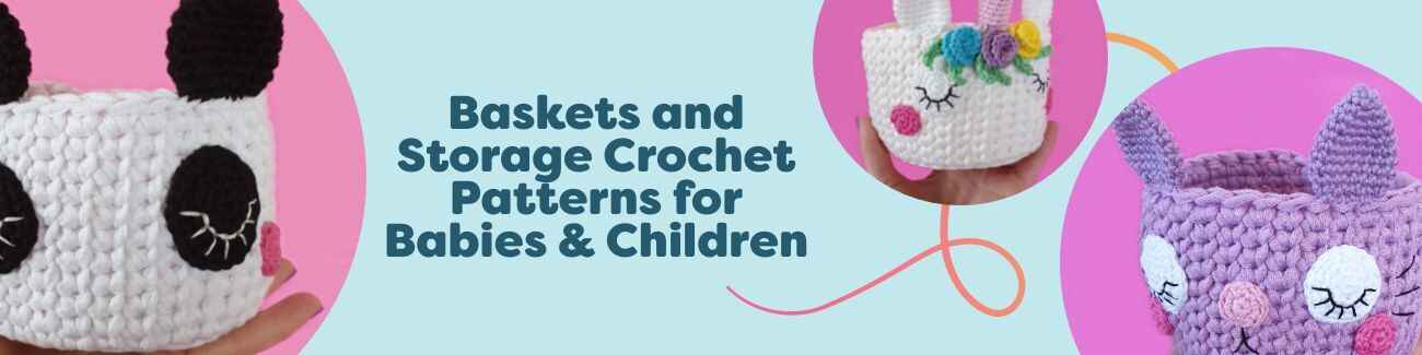 Collection of free crochet basket and storage patterns for babies and children, featuring kawaii animal baskets and nursery organizers from Hobbii.