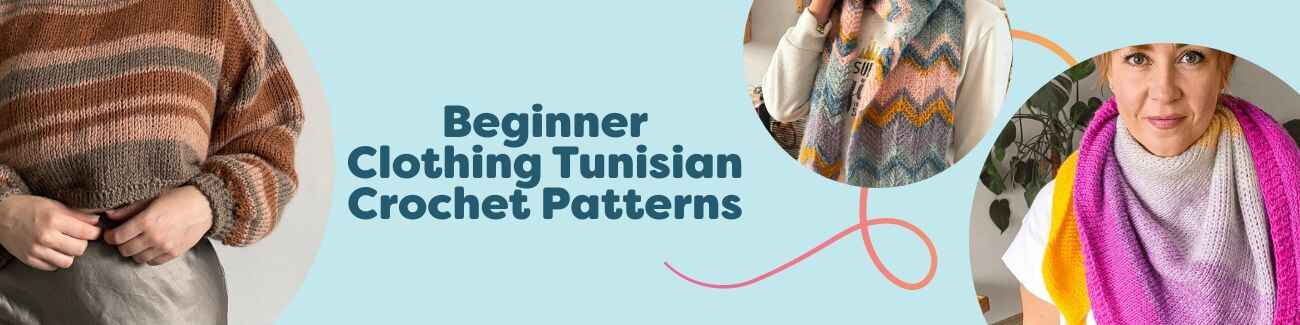 Beginner-friendly Tunisian crochet clothing patterns from Hobbii arranged together, including scarves, a shawl, and a simple sweater in soft yarns.