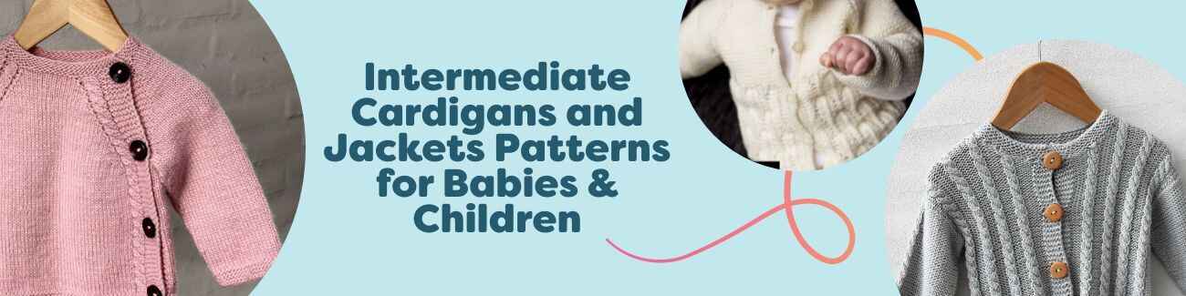 Assorted free intermediate baby and kids cardigans and jackets in knit and crochet, featuring cables, buttons, and soft yarns in gentle colors.