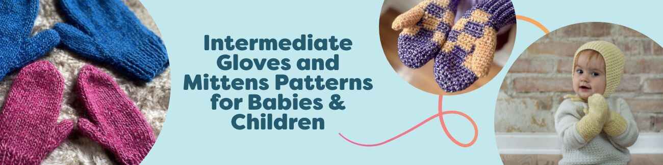Assorted intermediate-level baby and kids gloves and mittens patterns from Hobbii, shown as knit and crochet samples in soft, colorful yarns, sized for babies and children.
