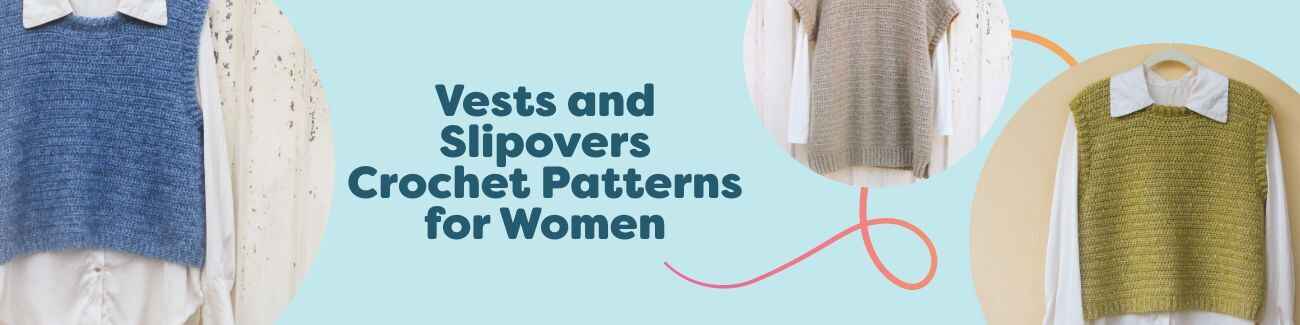 Women wearing handmade crochet vests and slipovers in assorted colors and textures, featuring ribbing and colorwork, made with Hobbii yarns.