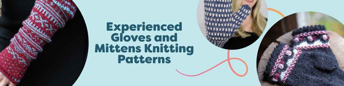 Experienced-level gloves and mittens knitting patterns by Hobbii with Nordic colorwork, cable textures, and cozy wool yarns arranged with needles.