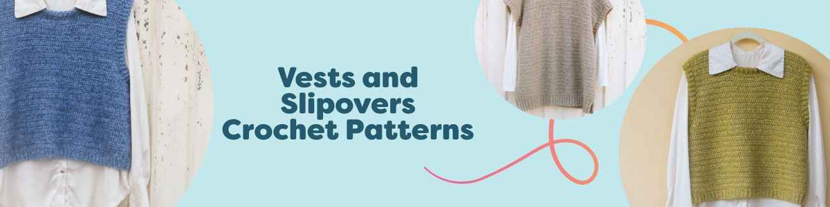 Collage of free crochet vests and slipovers from Hobbii, showing lightweight and textured styles modeled in neutral and pastel yarns.