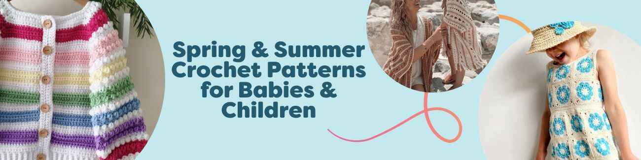 Spring and summer crochet patterns for babies and children—light cardigans, a summer dress, and a daisy boater hat made with Hobbii yarns.