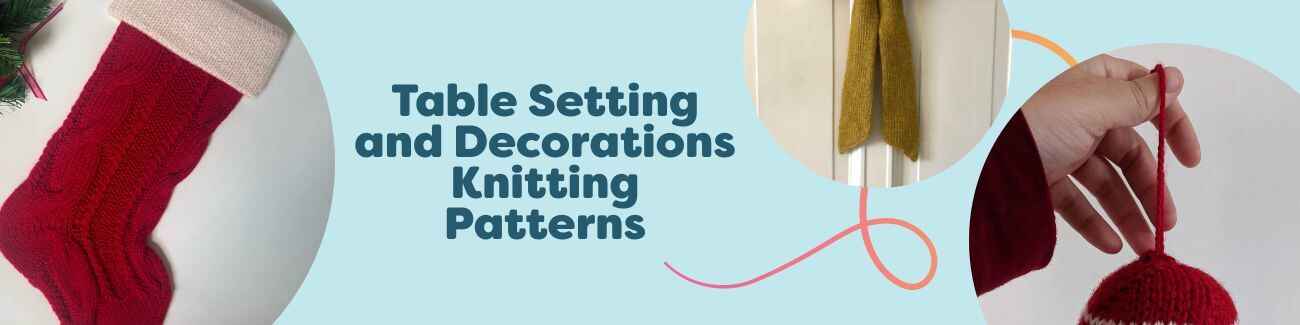 Assorted knitted home decor and table-setting patterns, including Christmas baubles and stockings, Easter egg cozies, a big bow, and a wine bottle sweater.