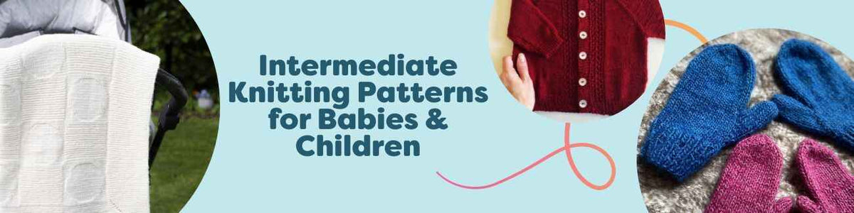 Selection of intermediate knitting patterns for babies and children featuring baby sweaters, cardigans, blankets, mittens, and comforter projects in soft yarns.