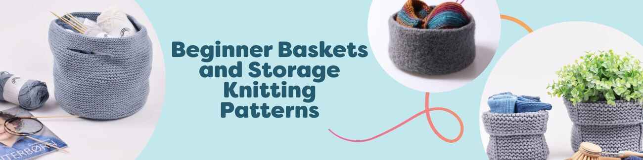 Assorted free beginner basket and storage knitting patterns, including a knitted yarn bag and square baskets, styled with yarn and needles.