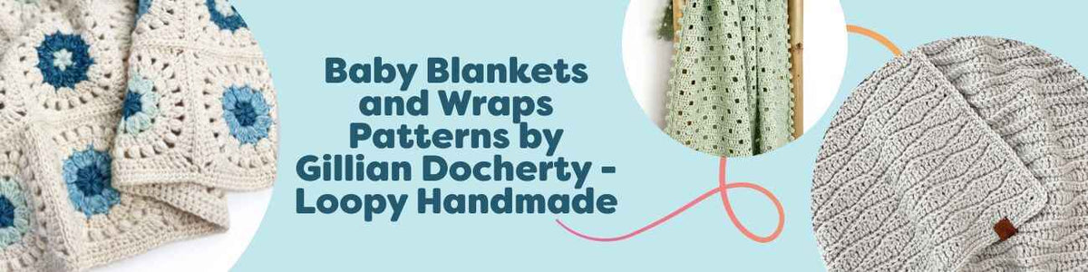 Collection image of baby blanket and wrap crochet patterns by Gillian Docherty (Loopy Handmade) for Hobbii, featuring textured throws in soft neutrals.
