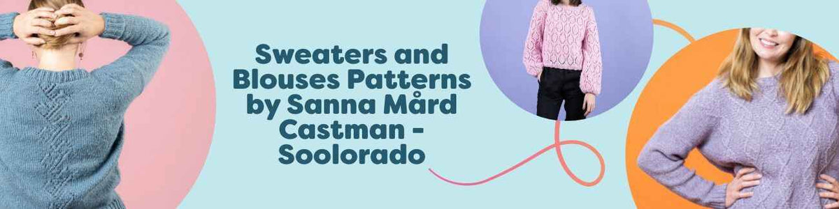 Collection of free sweater and blouse patterns by Sanna Mård Castman (Soolorado) at Hobbii—cozy jumpers and tops for knitters and crocheters.