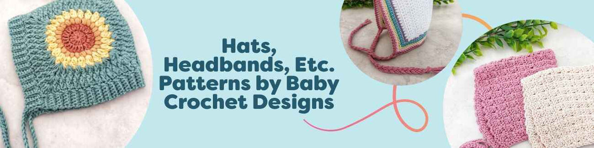 Collection of free baby crochet accessories by Baby Crochet Designs: colorful bonnets and headbands including Alpine Sunflower, Rainbow, and Primrose Pixie.
