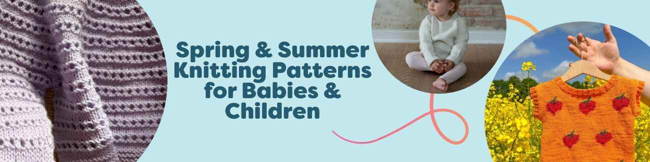 Collection of spring and summer knitting patterns for babies and children, featuring lightweight cardigans, tops, and vests made with soft cotton yarns.