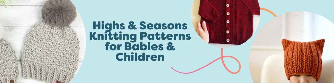 Highs & Seasons knitting patterns for babies and children by Hobbii—beanies, mini cardigans, chunky hats, mittens, and festive Christmas stockings.