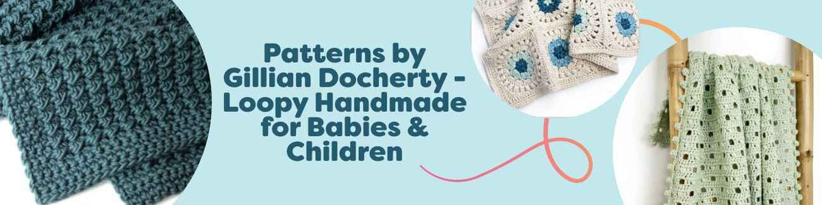 Collection image featuring Loopy Handmade by Gillian Docherty crochet patterns for babies and children: soft, textured blankets and throws in cozy yarns.