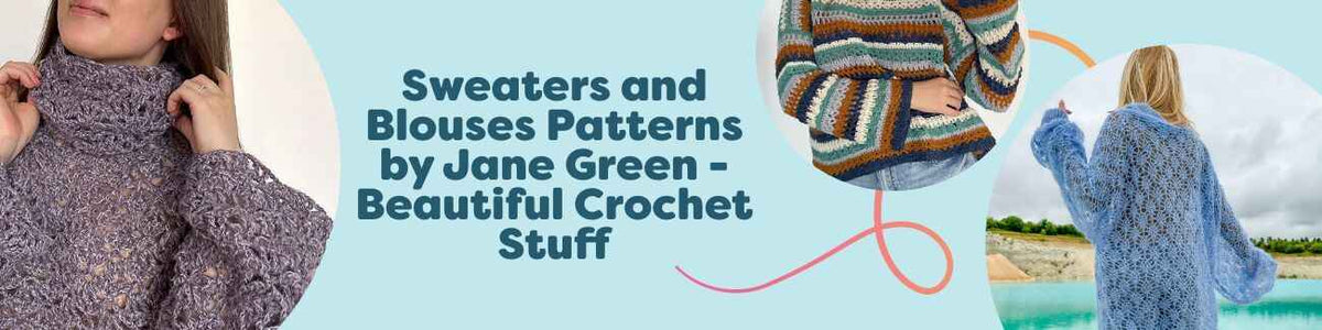 Collage of free crochet sweater and blouse patterns by Jane Green for Hobbii, including airy lace pullovers like Cloud Shell and Holiday Glow in soft yarns.