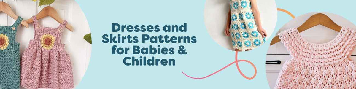 Collection image showing handmade knitted and crochet children's dresses and skirts in soft yarns, including a summer dress, pinafore, and overalls pattern.