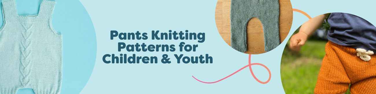 Assorted children’s knit pants patterns—baby pants, shorts, and bloomers—styled with soft Hobbii yarns in kid-friendly colors.