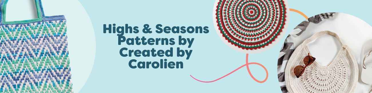 Highs & Seasons crochet patterns by Created by Carolien: intermediate projects including bags, a scarf, and a festive mandala doily made with Hobbii yarns.
