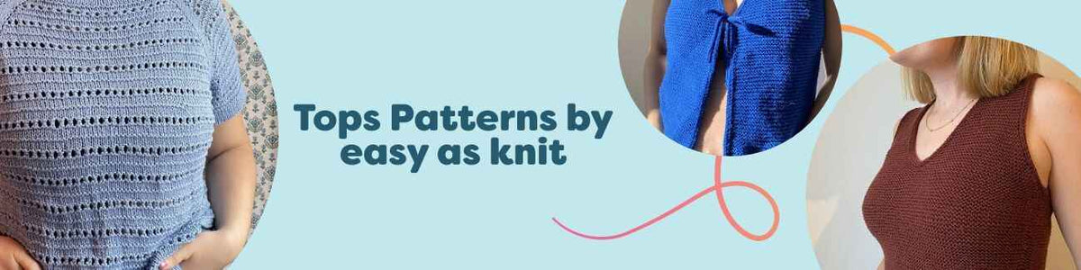 Collection image of knit and crochet top patterns by easy as knit—tee and one-shoulder styles—shown with Hobbii yarn and tools.