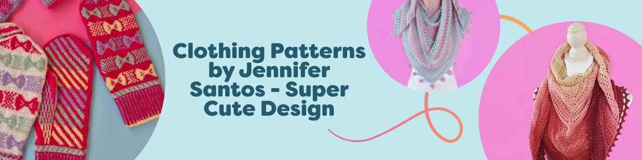 Collage of free clothing patterns by Jennifer Santos for Hobbii - shawls, a cat scarf, and bow mittens in soft yarns, styled in Super Cute Design.
