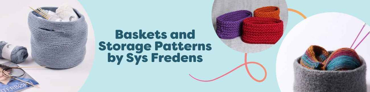 Free baskets and storage patterns by Sys Fredens from Hobbii—knit and crochet designs shown as tidy home organizers in soft yarns.