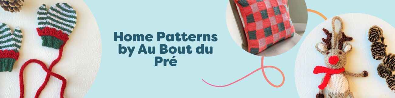 Collection image showing free home knitting and crochet patterns by Au Bout du Pré: ornaments, a cushion, mittens, and a cozy blanket.