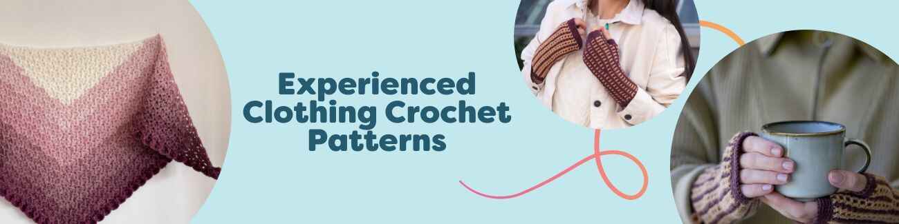 Experienced Clothing Crochet Patterns collection at Hobbii featuring crocheted shawls, a sweater and fingerless mittens in textured stitches.