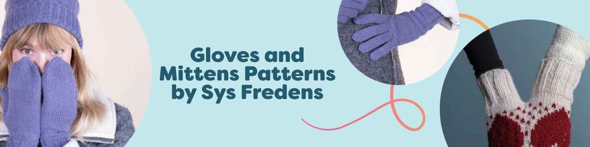 Free gloves, mittens, and wrist warmer patterns by Sys Fredens from Hobbii, shown in cozy yarns and neutral, bright colors.